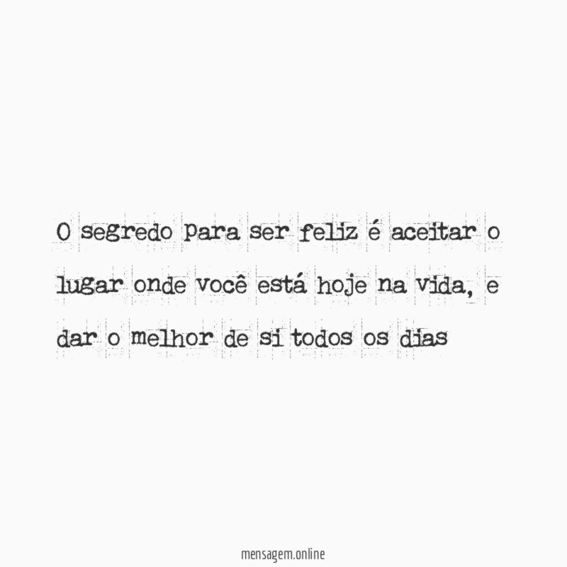 O segredo para ser feliz é aceitar