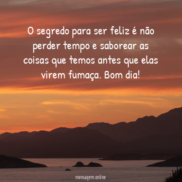 O segredo para ser feliz é…