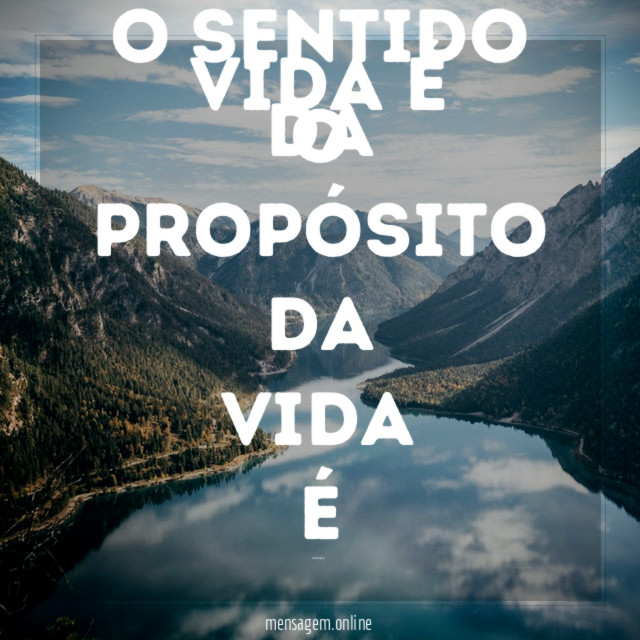 O sentido da vida é encontrar seu dom.