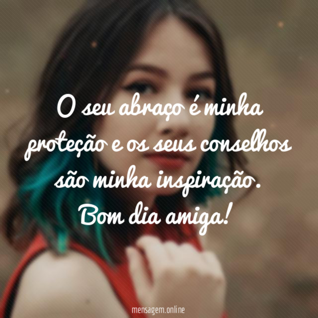 O seu abraço é minha proteção e os