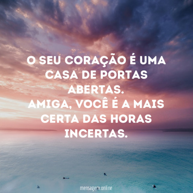 O seu coração é uma casa de portas abertas
