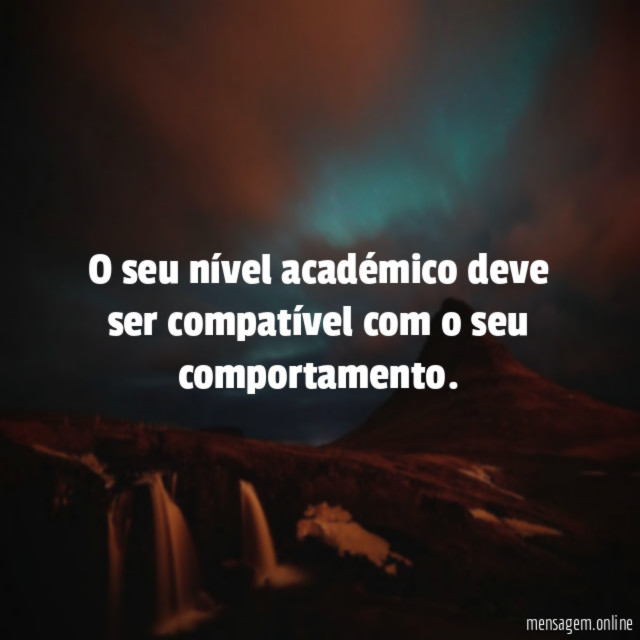 O seu nível académico deve ser compatível com