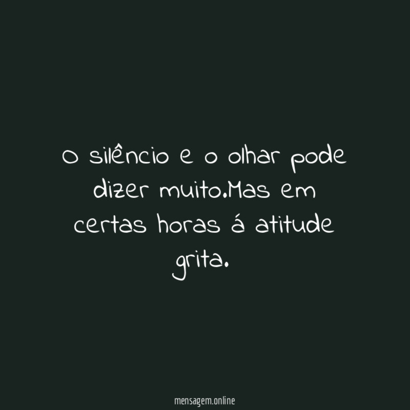 O silêncio e o olhar pode dizer muito