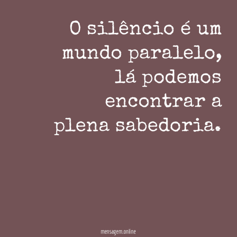 O silêncio é um mundo paralelo
