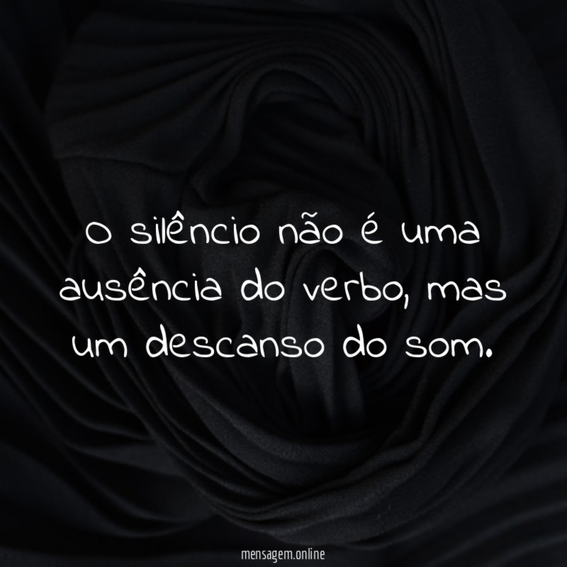 O silêncio não é uma ausência do verbo