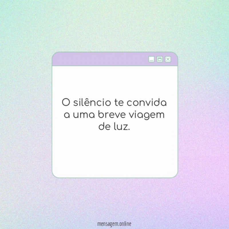 O silêncio te convida a uma breve viagem de luz