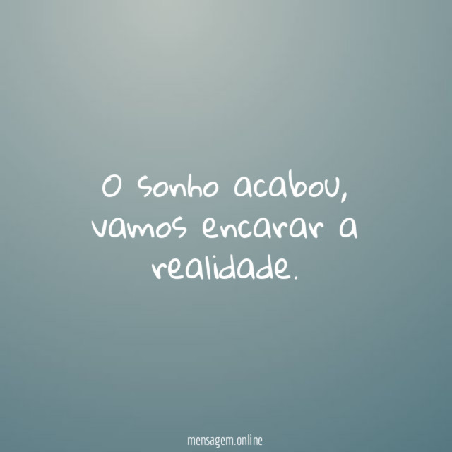 O sonho acabou