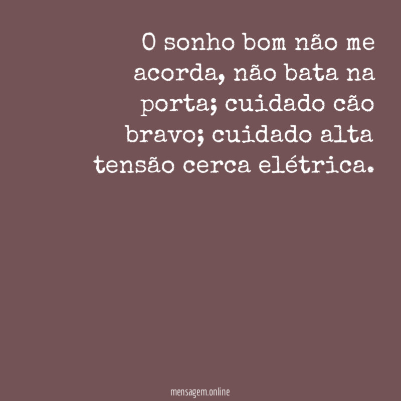 O sonho bom não me acorda