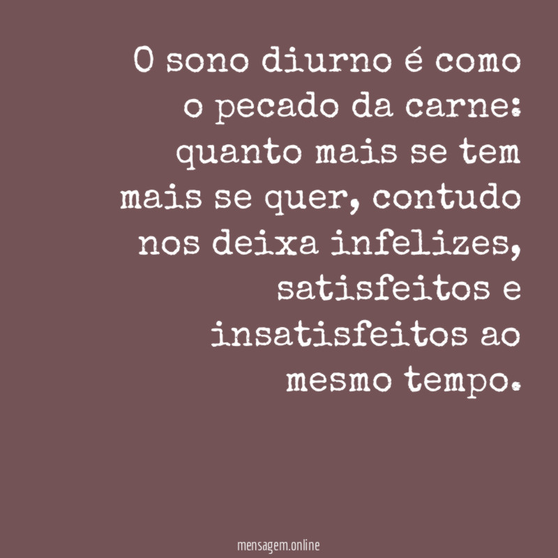 O sono diurno é como o pecado da carne