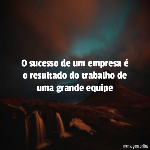 O sucesso de um empresa é o resultado