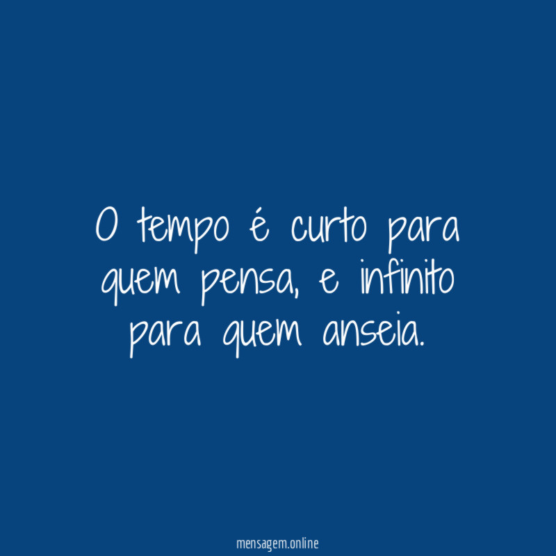 O tempo é curto para quem pensa