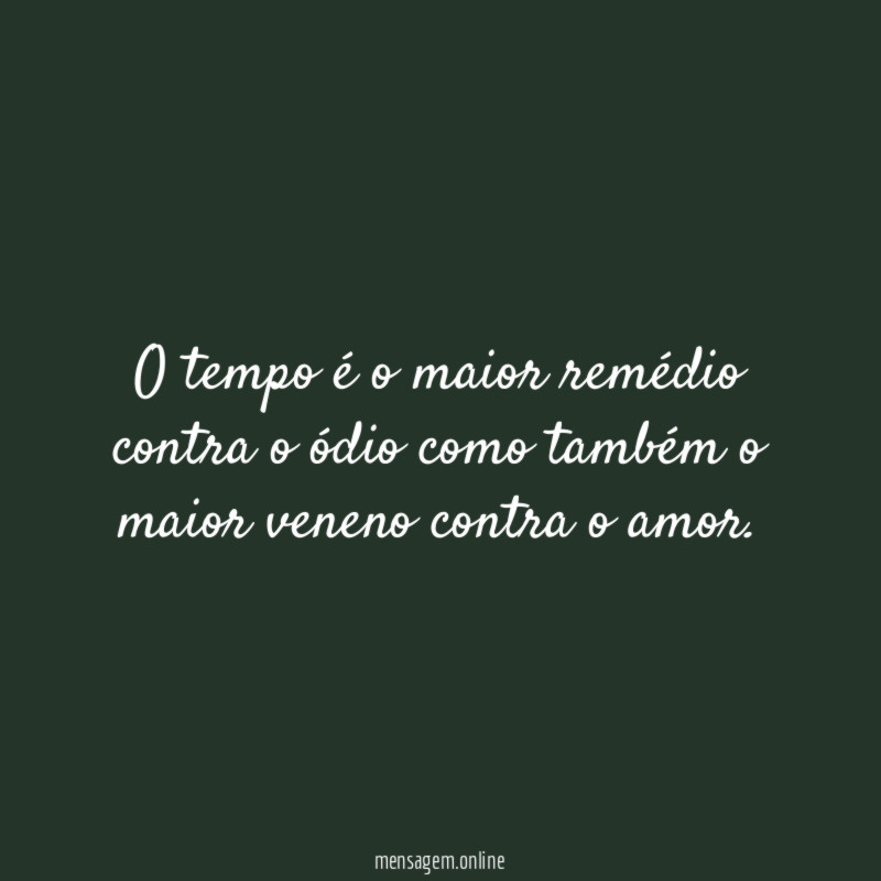 O tempo é o maior remédio contra