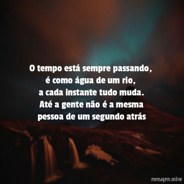 O tempo está sempre passando