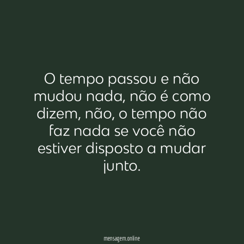 O tempo passou e não mudou nada