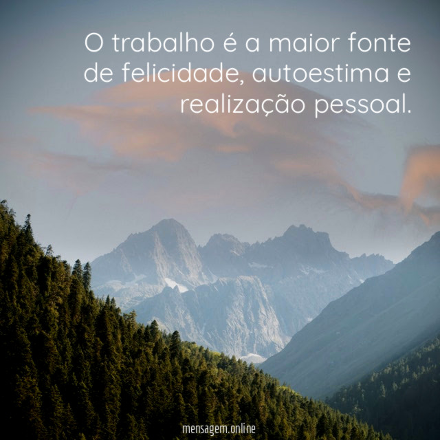 O trabalho é a maior fonte de felicidade