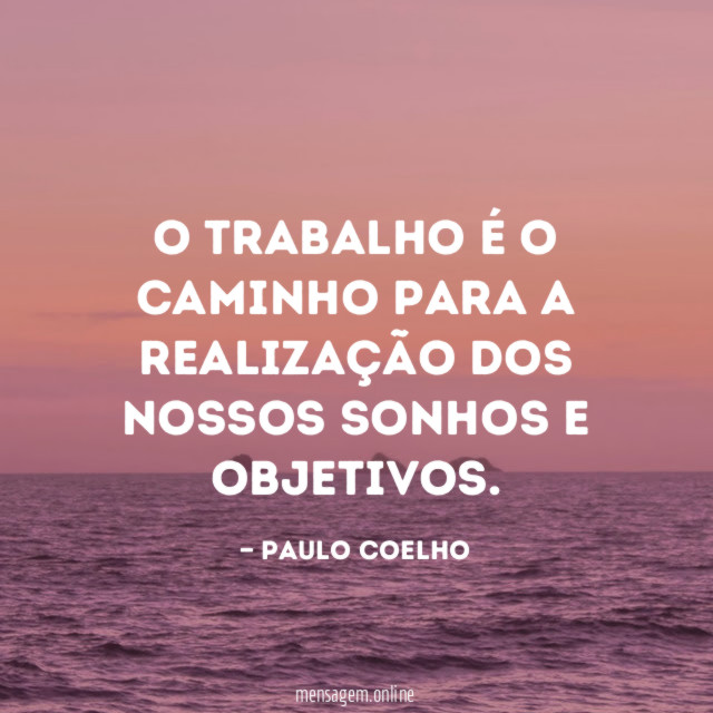 O trabalho é o caminho para a realização