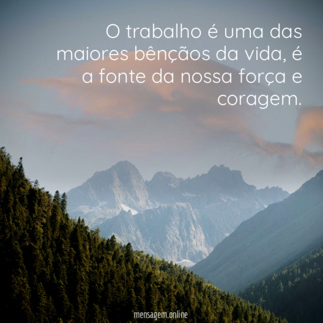 O trabalho é uma das maiores bênçãos da vida