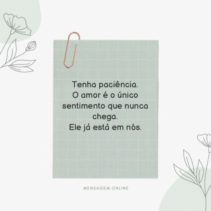 O único sentimento que nunca chega