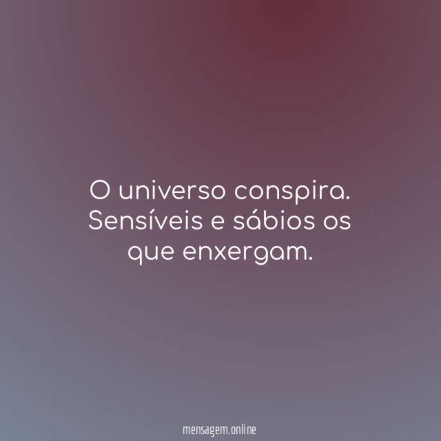 O universo conspira