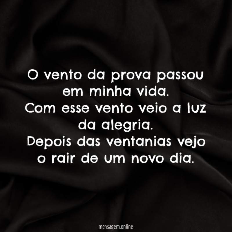 O vento da prova passou em minha vida