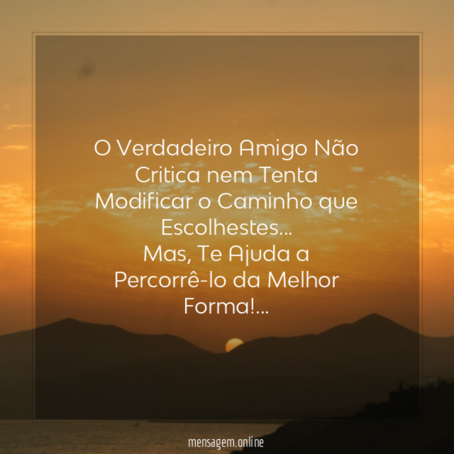 O Verdadeiro Amigo Não Critica nem Tenta Modificar