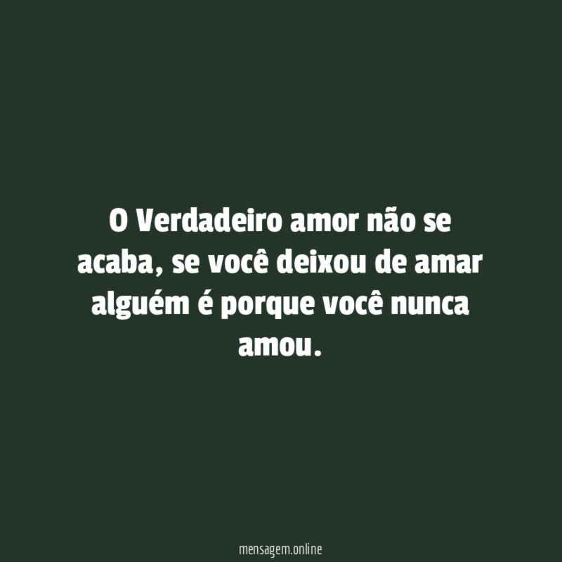 O Verdadeiro amor não se acaba
