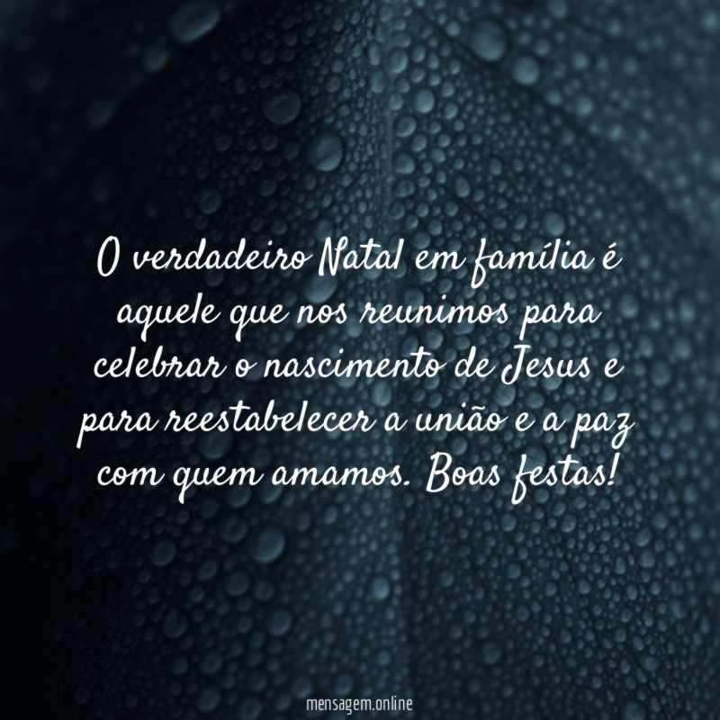 O verdadeiro Natal em família é aquele que