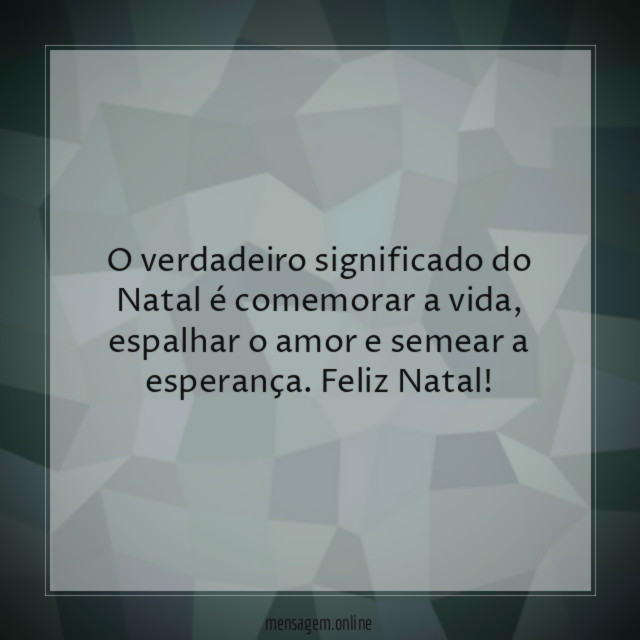 O verdadeiro significado do Natal é comemorar a vida