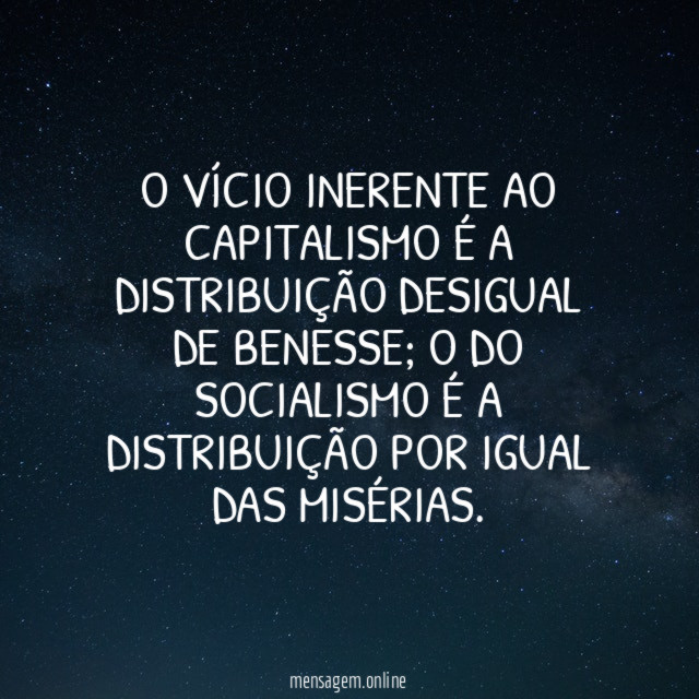 O vício inerente ao capitalismo é a distribuição desigual de benesse