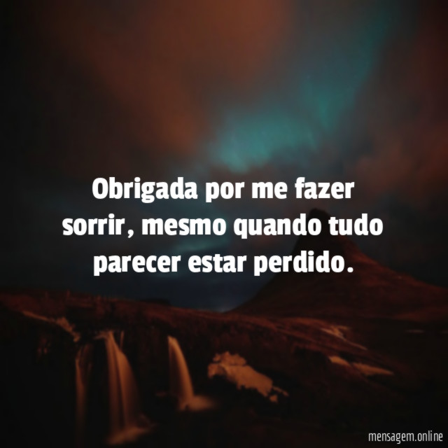 Obrigada por me fazer sorrir