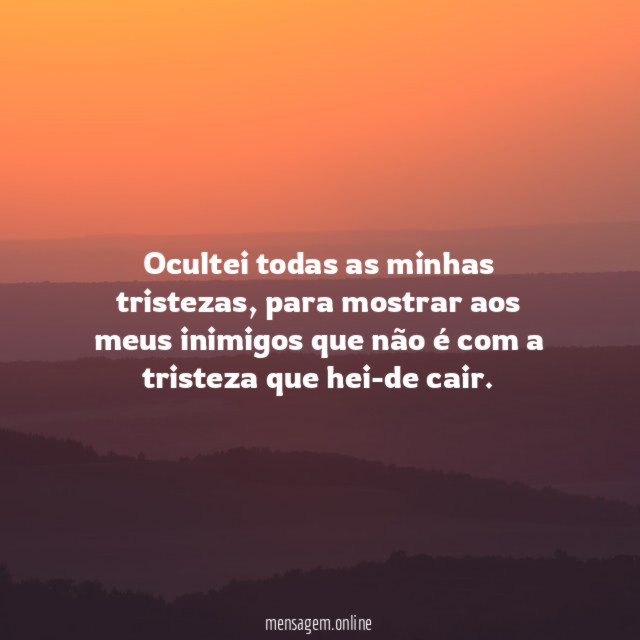 Ocultei todas as minhas tristezas