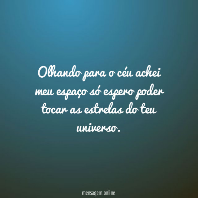 Olhando para o céu achei meu espaço só