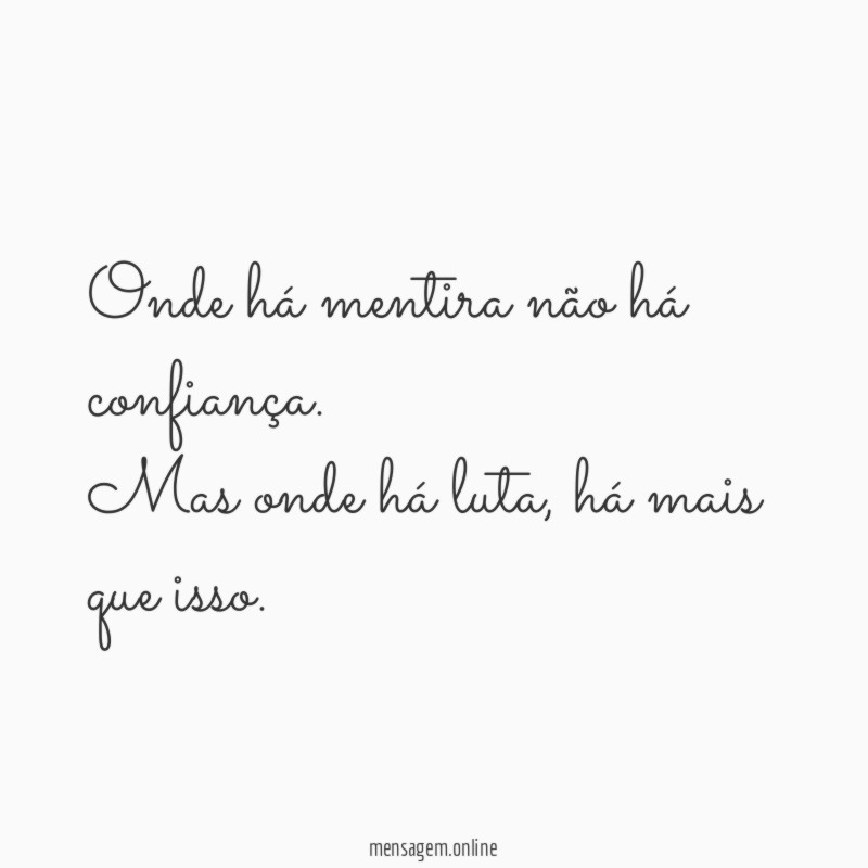 Onde há mentira não há confiança