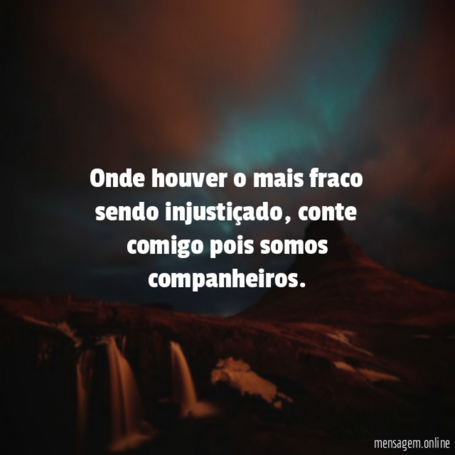 Onde houver o mais fraco sendo injustiçado