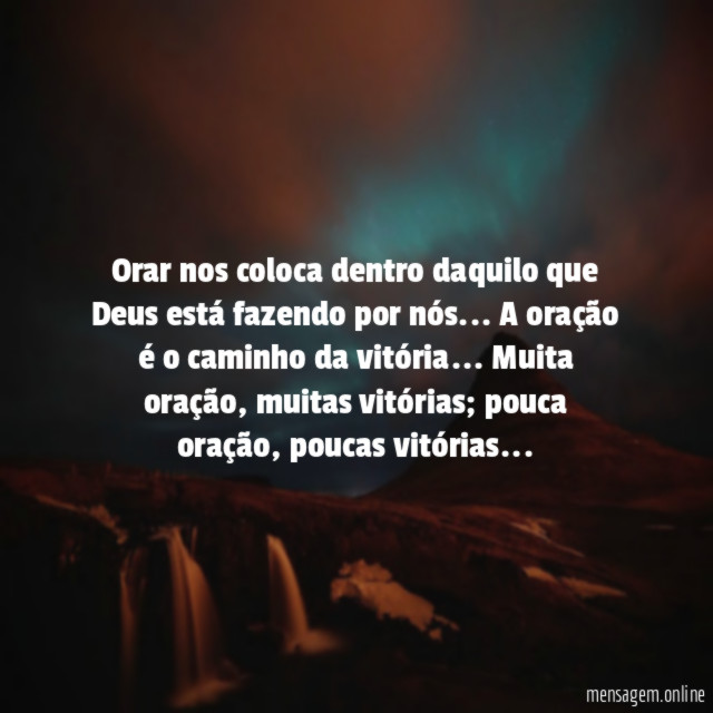 Orar nos coloca dentro daquilo que Deus está fazendo por nós