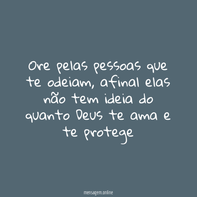 Ore pelas pessoas que te odeiam