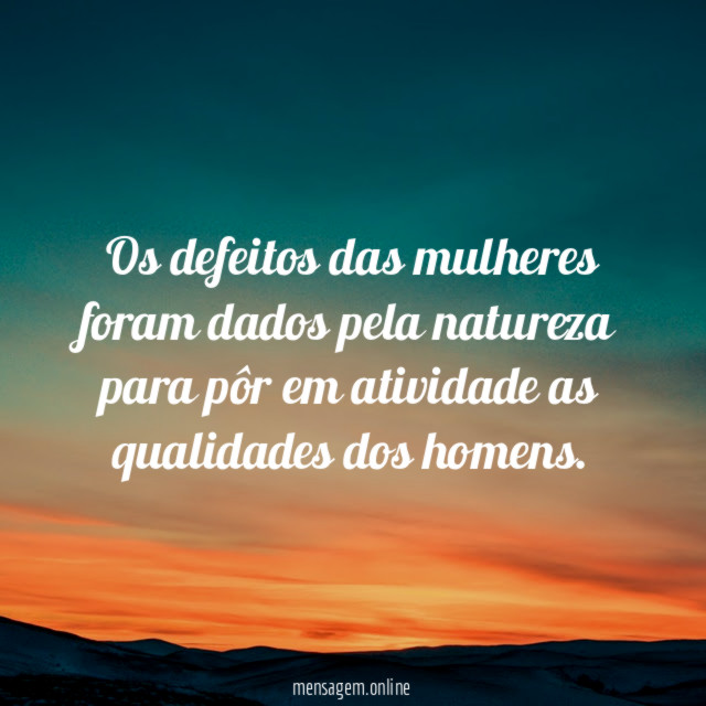 Os defeitos das mulheres foram dados pela natureza