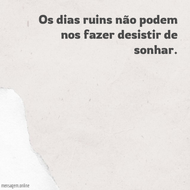 Os dias ruins não podem