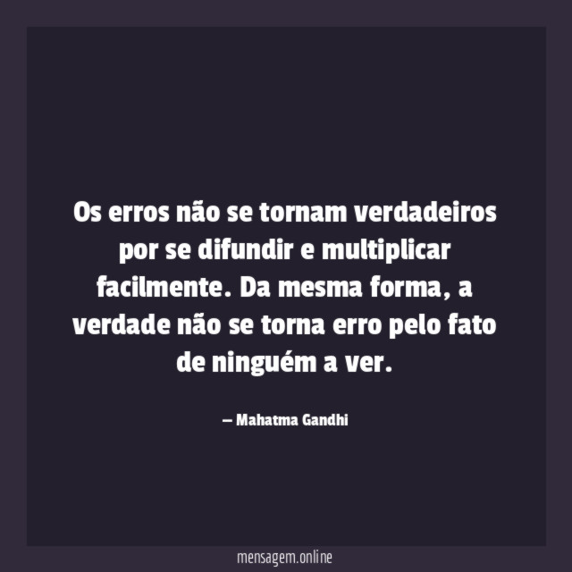 Os erros não se tornam verdadeiros por se
