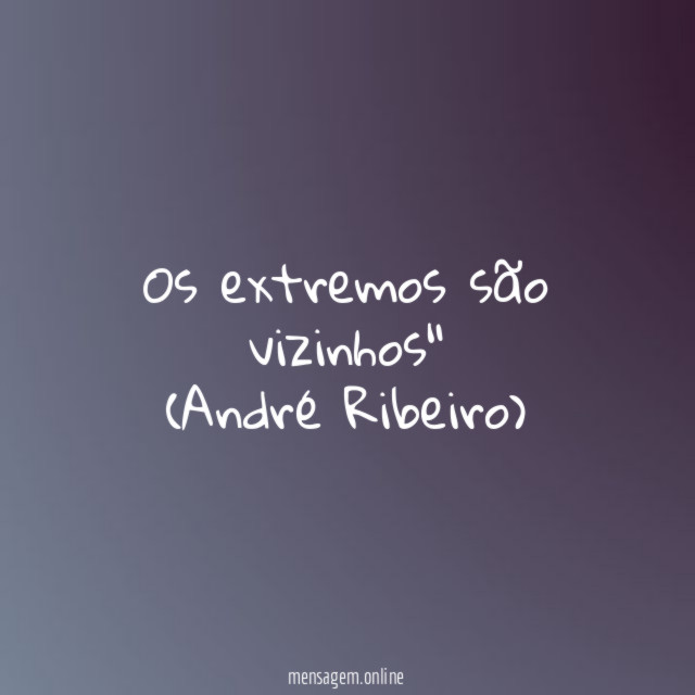 "Os extremos são vizinhos"