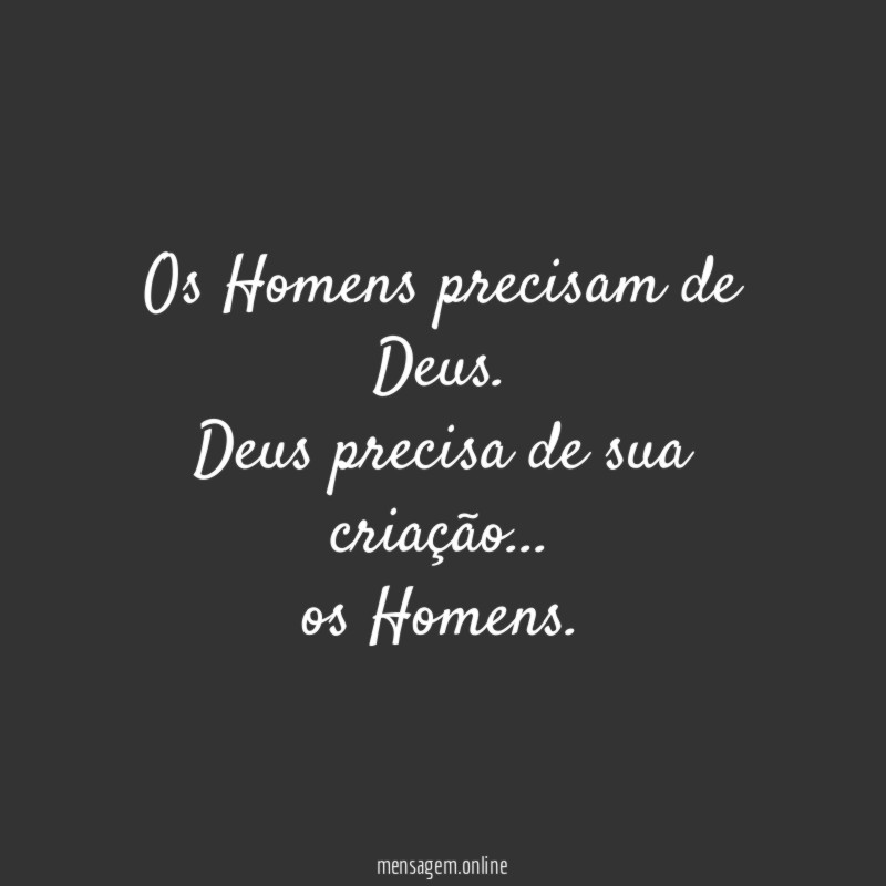 Os Homens precisam de Deus