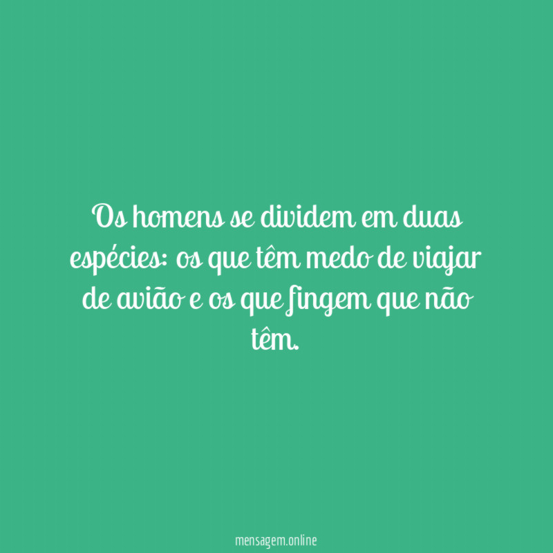 Os homens se dividem em duas espécies