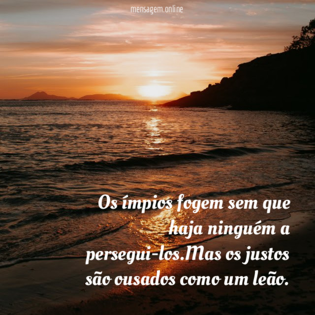 Os ímpios fogem sem que haja ninguém a persegui-los