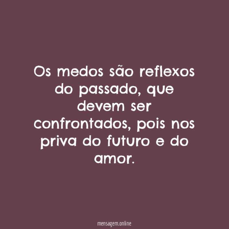 Os medos são reflexos do passado