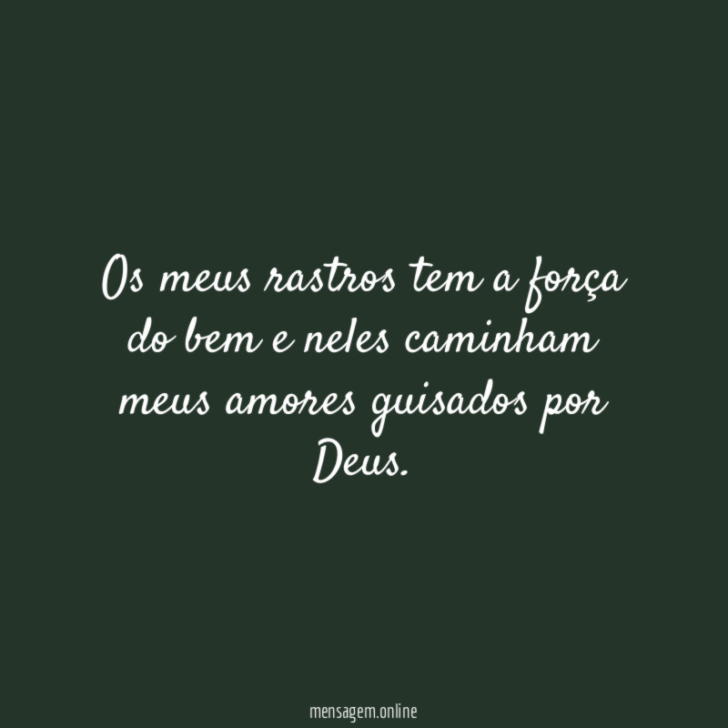 Os meus rastros tem a força do bem