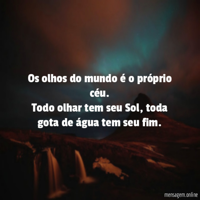 Os olhos do mundo é o próprio céu