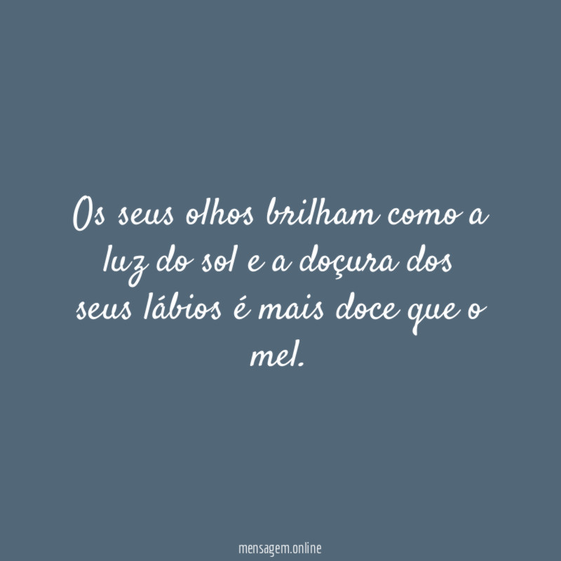 Os seus olhos brilham como a luz do