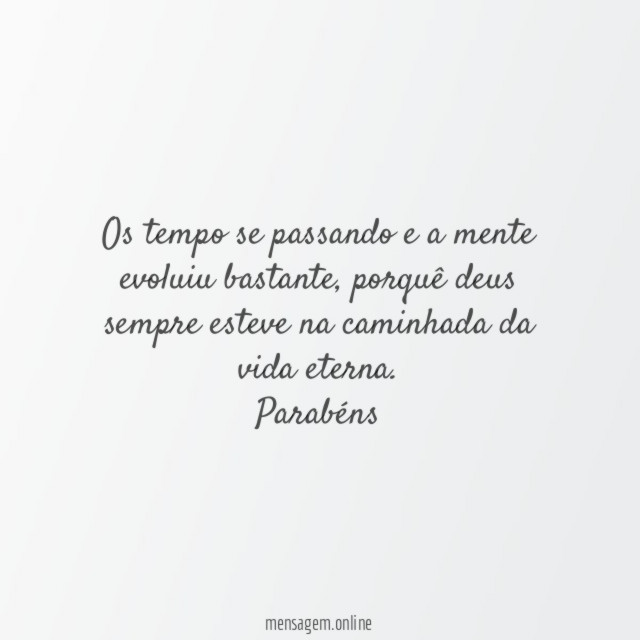 Os tempo se passando e a mente evoluiu bastante