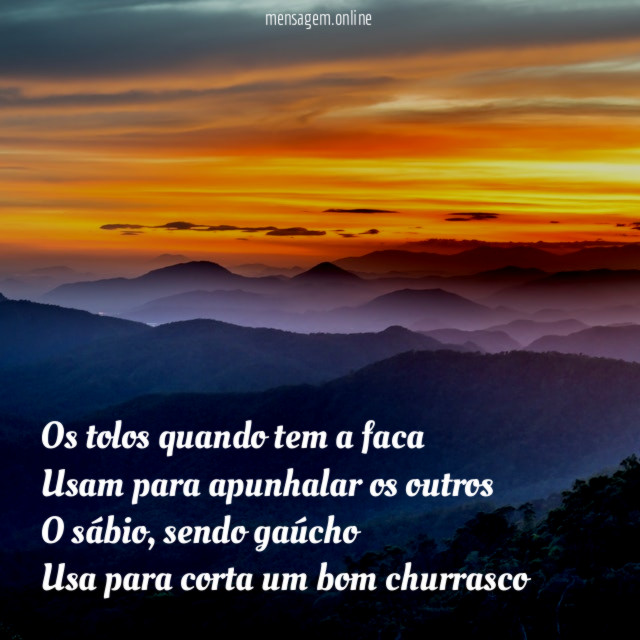 Os tolos quando tem a faca Usam para apunhalar