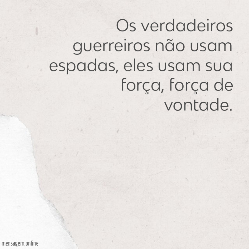 Os verdadeiros guerreiros não usam espadas